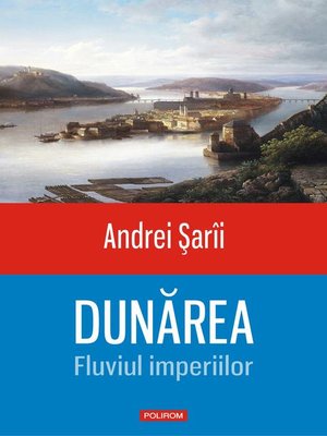 cover image of Dunărea. Fluviul imperiilor